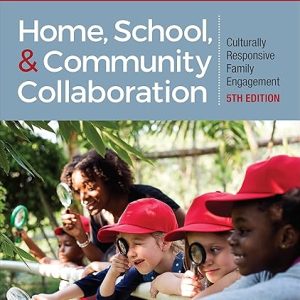 Home, School, and Community Collaboration Culturally Responsive Family Engagement 5th Edition