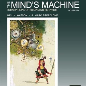 The Mind's Machine Foundations of Brain and Behavior 5th Edition