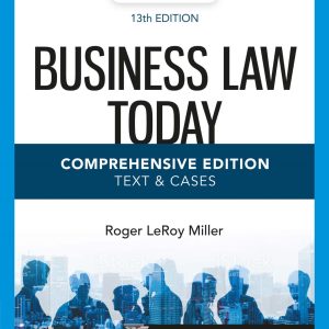 Business Law Today, Comprehensive 13th Edition