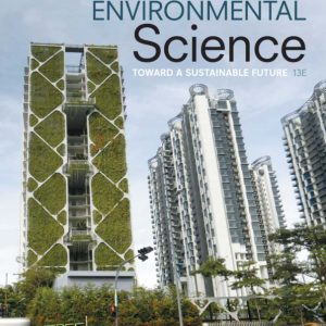 Environmental Science Toward a Sustainable Future 13th Edition
