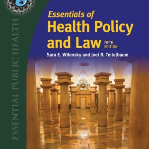 Essentials of Health Policy and Law 5th Edition