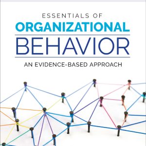 Essentials of Organizational Behavior An Evidence-Based Approach 3rd Edition