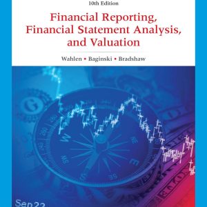 Financial Reporting, Financial Statement Analysis and Valuation 10th Edition