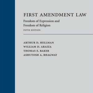 First Amendment Law Freedom of Expression and Freedom of Religion 5th Edition