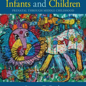 Infants and Children Prenatal Through Middle Childhood 9th Edition