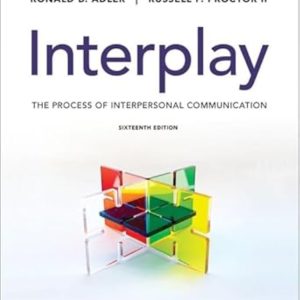Interplay The Process of Interpersonal Communication 16th Edition