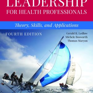 Leadership for Health Professionals Theory, Skills, and Applications 4th Edition
