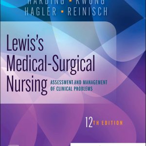 Lewis's Medical-Surgical Nursing Assessment and Management of Clinical Problems 12th Edition