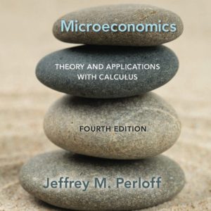 Microeconomics Theory and Applications with Calculus 4th Edition