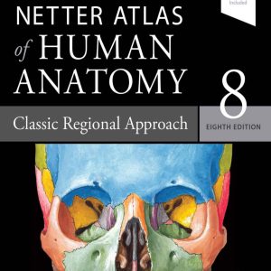 Netter Atlas of Human Anatomy: Classic Regional Approach 8th Edition