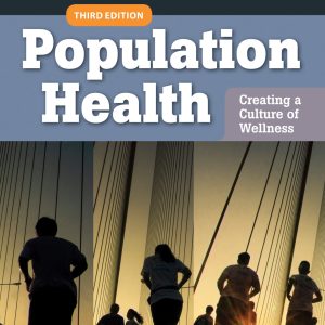 Population Health Creating a Culture of Wellness 3rd Edition