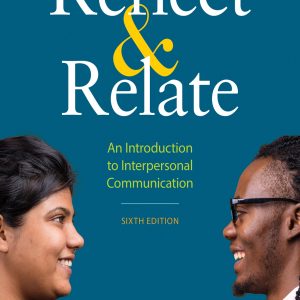 Reflect & Relate An Introduction to Interpersonal Communication 6th Edition