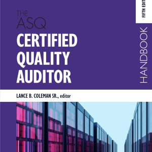 The ASQ Certified Quality Auditor 5th Edition