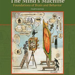 The Minds Machine Foundations of Brain and Behavior 4th Edition