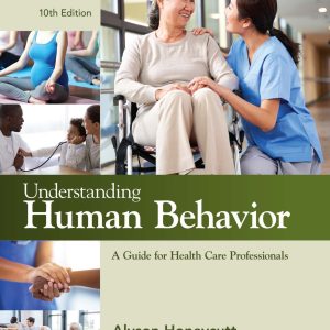 Understanding Human Behavior A Guide for Health Care Professionals 10th Edition
