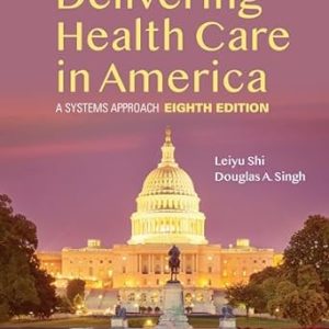 Delivering Health Care in America A Systems Approach 8th Edition