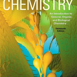 Chemistry An Introduction to General Organic and Biological Chemistry 13th Edition