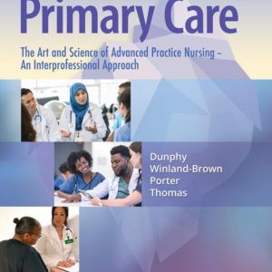 Primary Care The Art and Science of Advanced Practice Nursing – An Interprofessional Approach 6th Edition