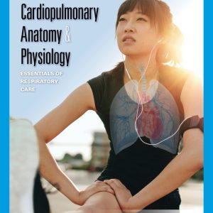 Cardiopulmonary Anatomy & Physiology Essentials For Respiratory Care 7th Edition