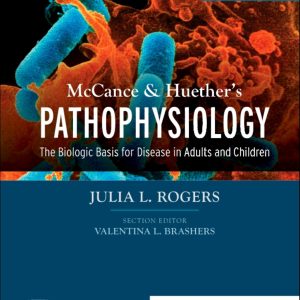 McCance & Huether’s Pathophysiology The Biologic Basis for Disease in Adults and Children 9th Edition