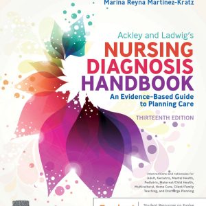 Ackley and Ladwig’s Nursing Diagnosis Handbook An Evidence-Based Guide to Planning Care 13th Edition