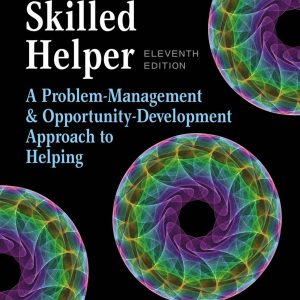 The Skilled Helper A Problem-Management and Opportunity-Development Approach to Helping 11th Edition