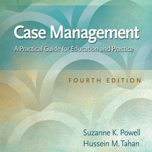 Case Management A Practical Guide for Education and Practice 4th Edition