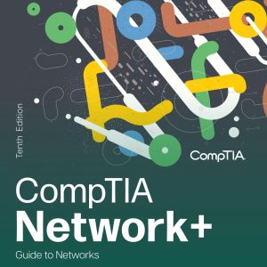 CompTIA Network+ Guide to Networks 10th Edition