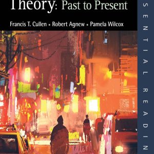 Criminological Theory Past to Present (Essential Readings) 7th Edition