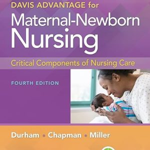 Davis Advantage for Maternal-Newborn Nursing Critical Components of Nursing Care 4th Edition