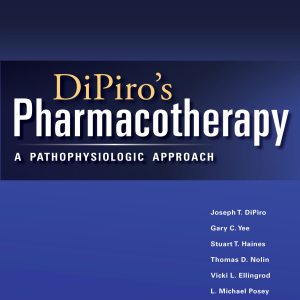 DiPiro's Pharmacotherapy a Pathophysiologic Approach 12th Edition