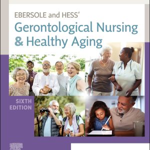 Ebersole and Hess' Gerontological Nursing & Healthy Aging 6th Edition