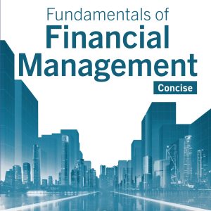 Fundamentals of Financial Management Concise 12th Edition
