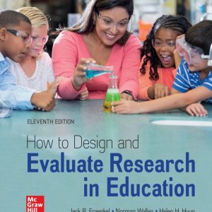 How to Design and Evaluate Research in Education 11th Edition