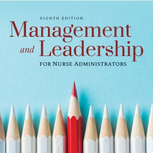 Management and Leadership for Nurse Administrators 8th Edition