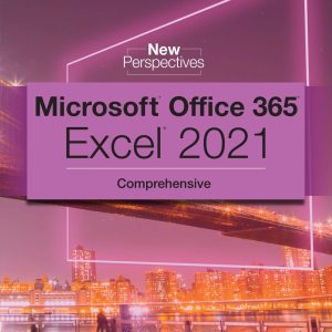 New Perspectives Collection, Microsoft 365 & Excel 2021 Comprehensive