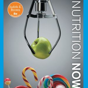 Nutrition Now 8th Enhanced Edition