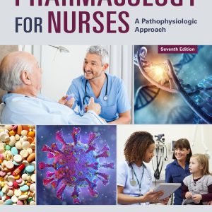 Pharmacology for Nurses A Pathophysiologic Approach 7th Edition