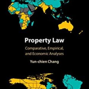 Property Law Comparative, Empirical, and Economic Analyses