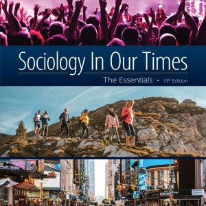 Sociology in Our Times The Essentials 13th Edition