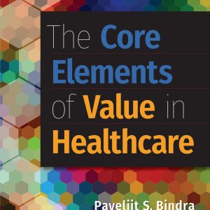 The Core Elements of Value in Healthcare