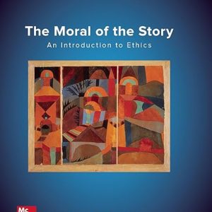 The Moral of the Story An Introduction to Ethics 2024 Release