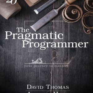The Pragmatic Programmer Your Journey To Mastery 20th Anniversary Edition 2nd Edition