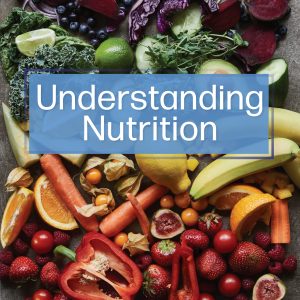 Understanding Nutrition 17th Edition