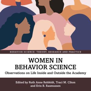 Women in Behavior Science Observations on Life Inside and Outside the Academy