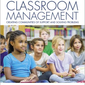 Comprehensive Classroom Management Creating Communities of Support and Solving Problems 12th Edition