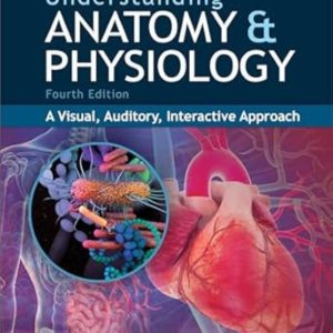 Study Guide for Understanding Anatomy & Physiology A Visual, Auditory, Interactive Approach 4th Edition