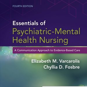 Essentials of Psychiatric Mental Health Nursing A Communication Approach to Evidence-Based Care 4th Edition